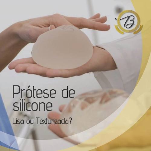 Próteses de Silicone - Lisa ou Texturizada?